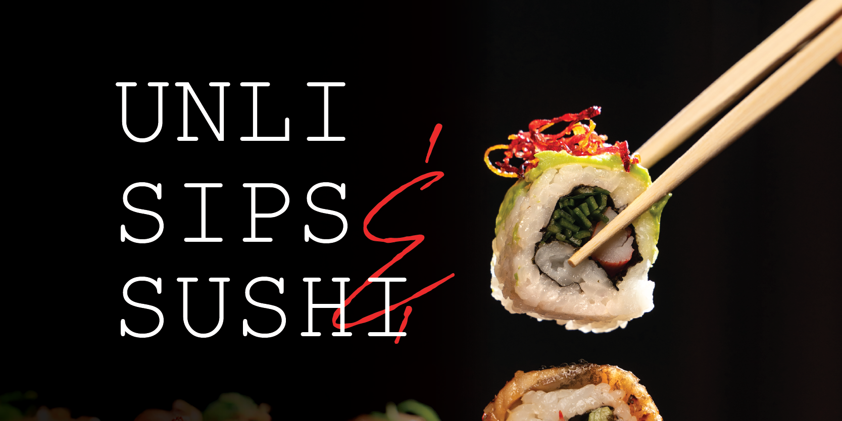 UNLIMITED SIPS & SUSHI