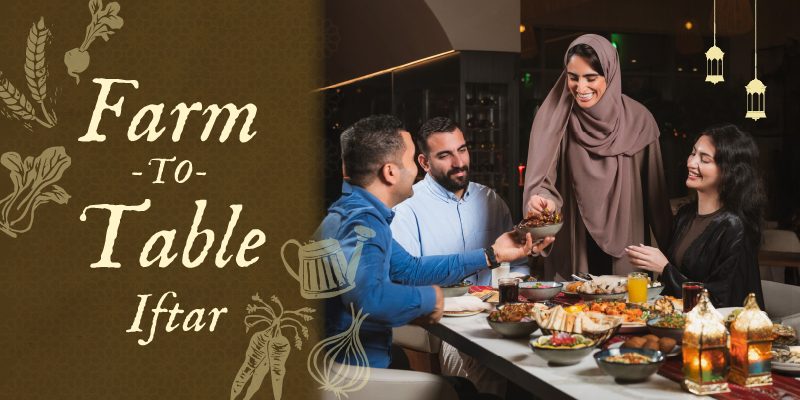 Farm To Table Iftar